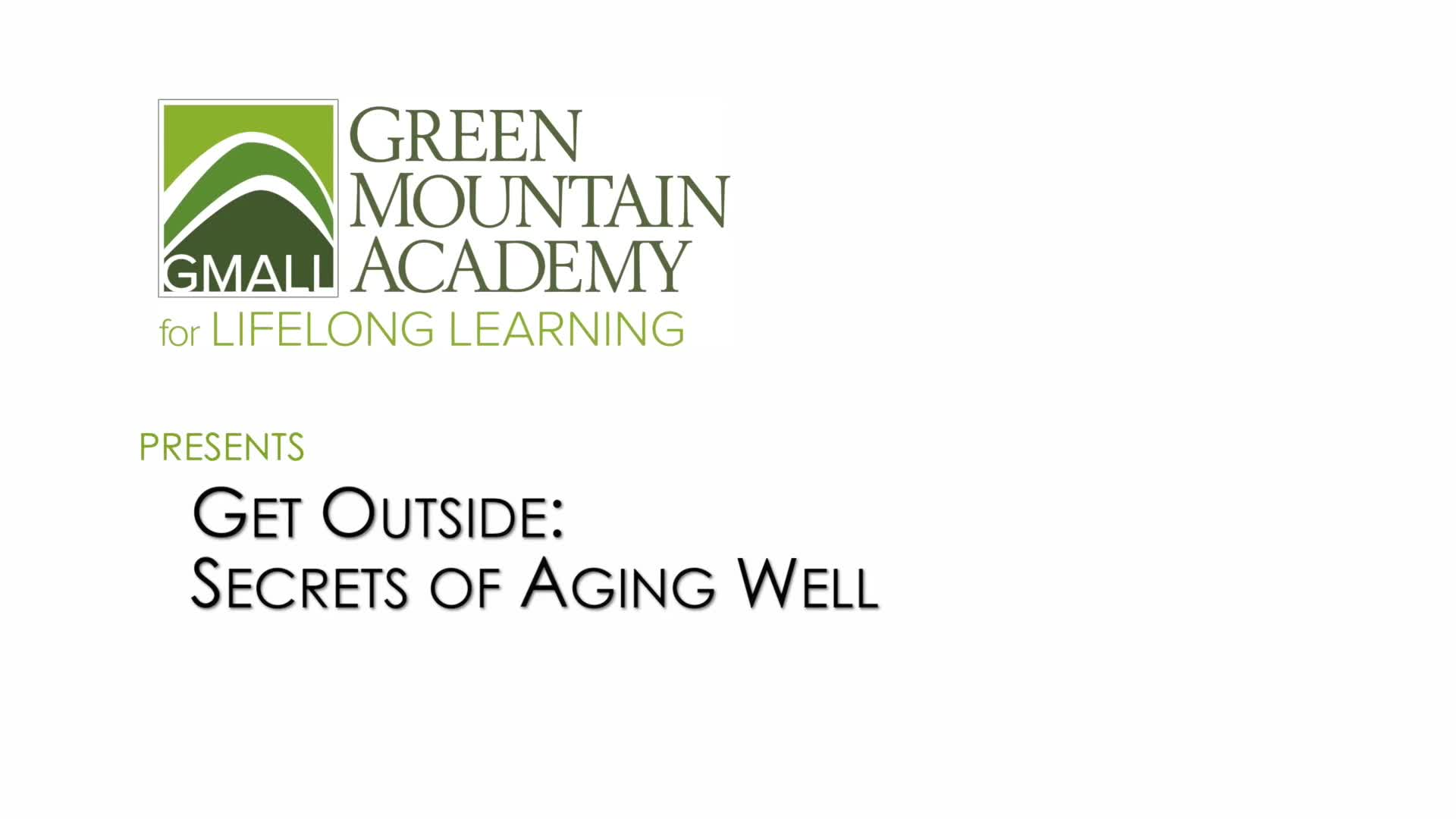 Thumbnail image for GMALL Lectures: Get Outside 'Secrets Of Aging Well'